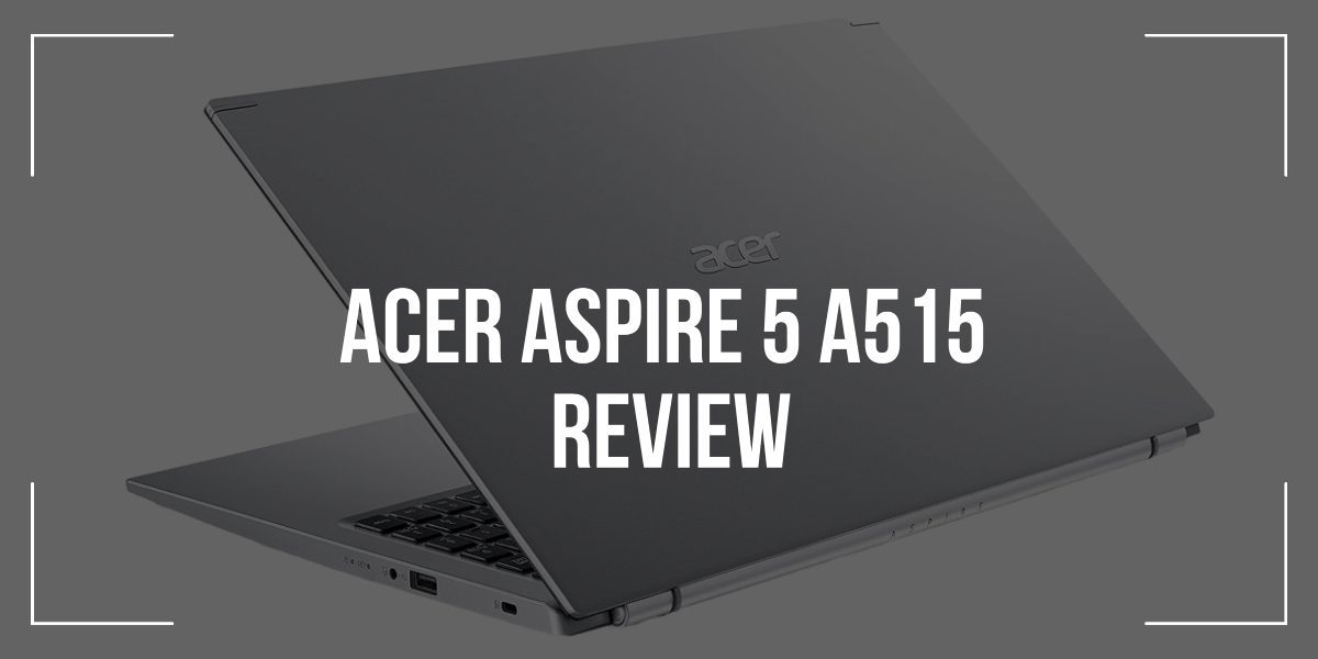 Acer Aspire 5 A515 Review