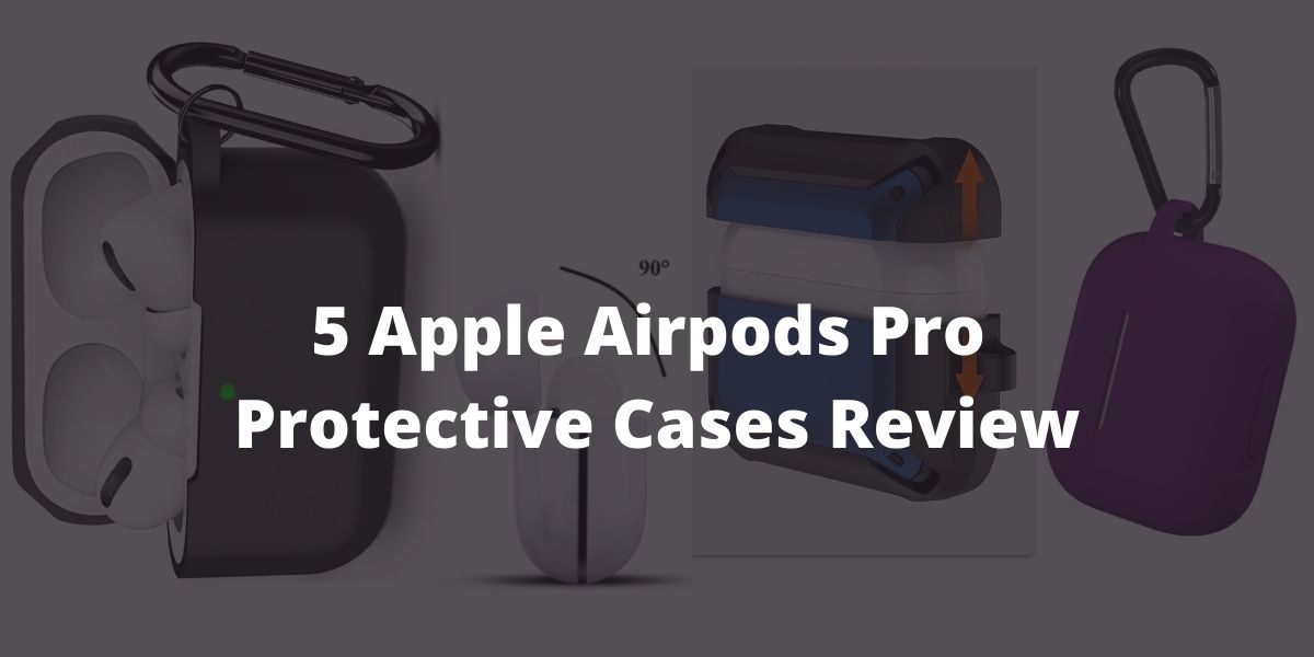 5-Apple-Airpods-Pro-Protective-Cases-Review